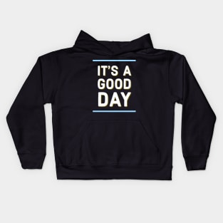 It's a good day Kids Hoodie